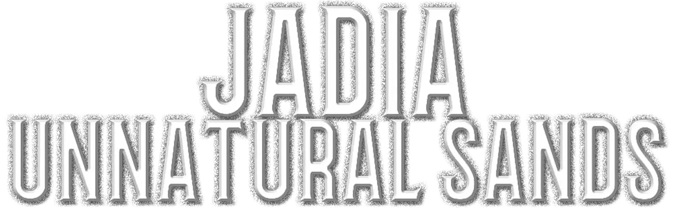 Jadia: Unnatural Sands
